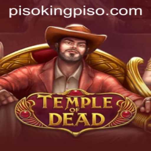 Temple of Dead: Unveiling PISO KING Adventures